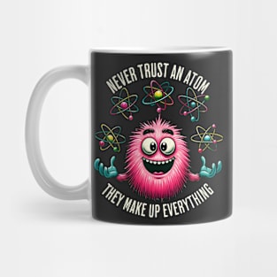 Never Trust An Atom Juggler Mug